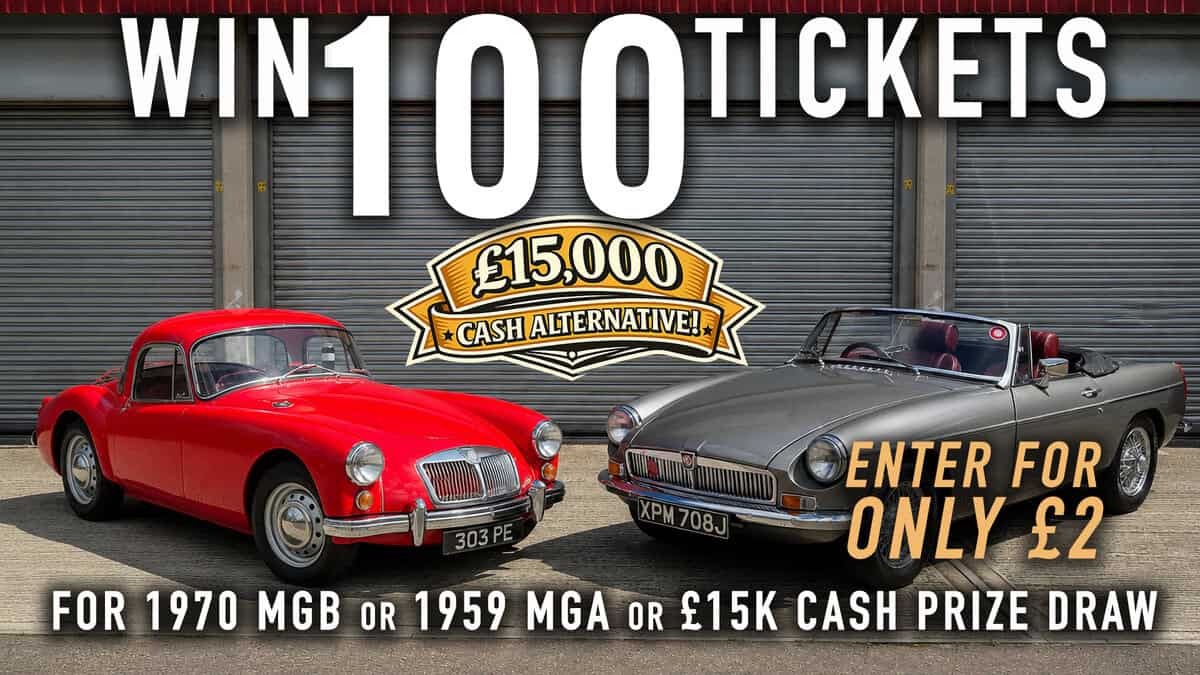 WIN 100 Tickets for 1970 MGB or 1959 MGA or £15k Cash