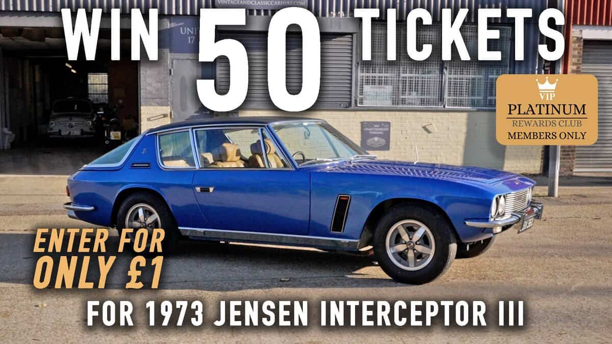 WIN 50 Tickets for 1973 JENSEN INTERCEPTOR III - Platinum Rewards Club