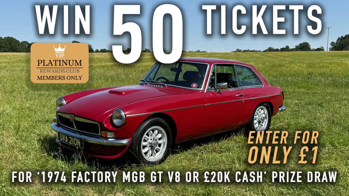 WIN 50 Tickets for ‘1974 Factory MGB GT V8 or 20k Cash’ -  Platinum Rewards Club